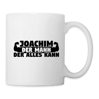 Der Mann Der Alles kann Joachim - Tasse - Weiß - Rechts