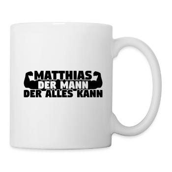 Der Mann Der Alles kann Matthias - Tasse - Weiß - Rechts