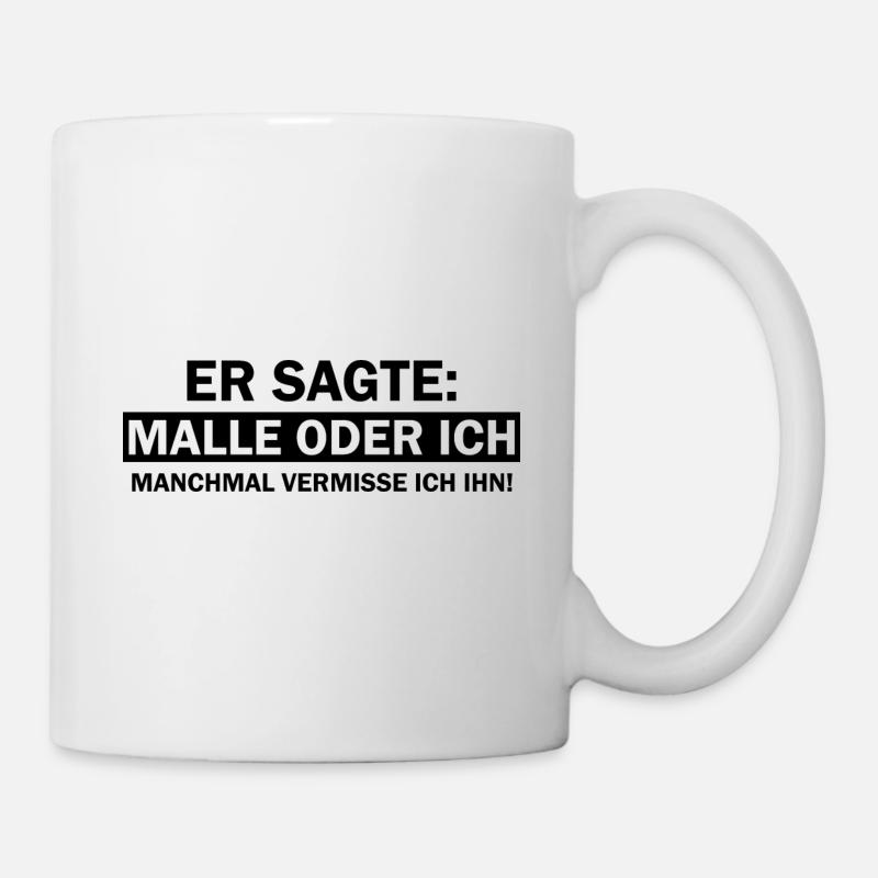 Er sagte Malle oder ich lustige Mallorca Sprüche - Tasse - Weiß