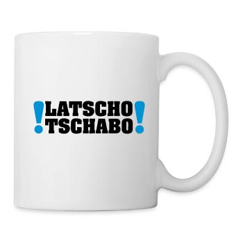 Latscho Tschabo / geiler Typ / manisch - Tasse - Weiß - Rechts