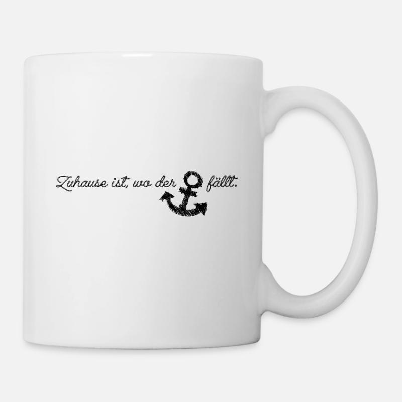 Zuhause ist, wo der Anker fällt. - Tasse - Weiß