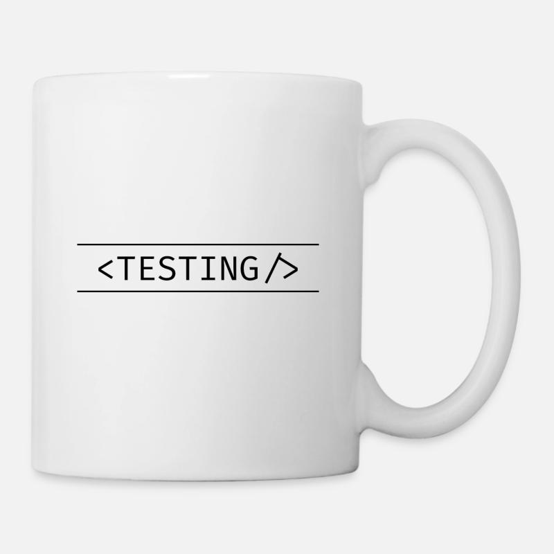 Testing Tag - Tasse - Weiß