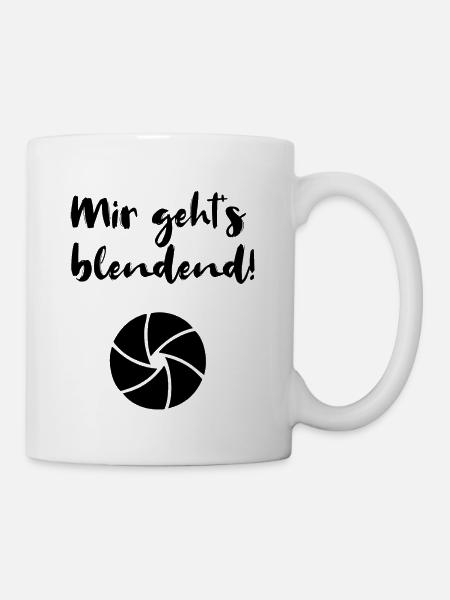 Mir geht's blendend Fotograf Spruch lustig Kamera - Tasse - Weiß