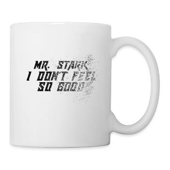 Mr. Stark Don't Feel So Good I'm Not Good - Mug - white - Right