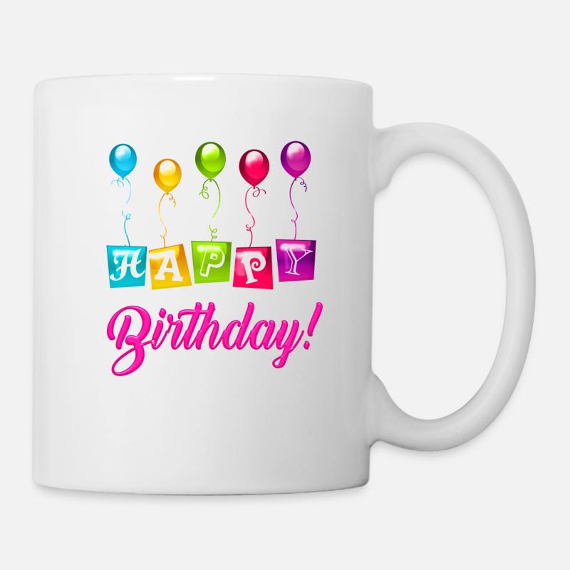 Happy Birthday Geburtstag birthday - Tasse - Weiß
