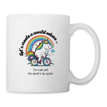 Lets create a world where ... I'm trans - Mug - white - Right
