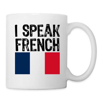 Ich spreche Französisch lustiges Geschenk für Reisen Frankreich Flagge - Tasse - Weiß - Rechts
