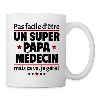 Pas facile super papa médecin, fête des pères - Mug blanc - blanc - Droite
