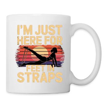 I'm Just Here For Feet In Straps 13 - Tasse - Weiß - Rechts