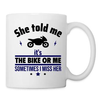 Sie sagte, es ist das Motorrad oder ich - Tasse - Weiß - Rechts