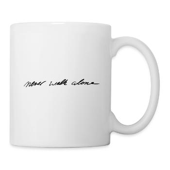 Never Walk Alone you never walk alone saying - Mug - white - Right