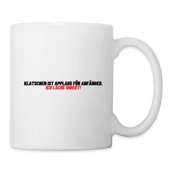 Lachen statt Applaus - Tasse - Weiß - Rechts