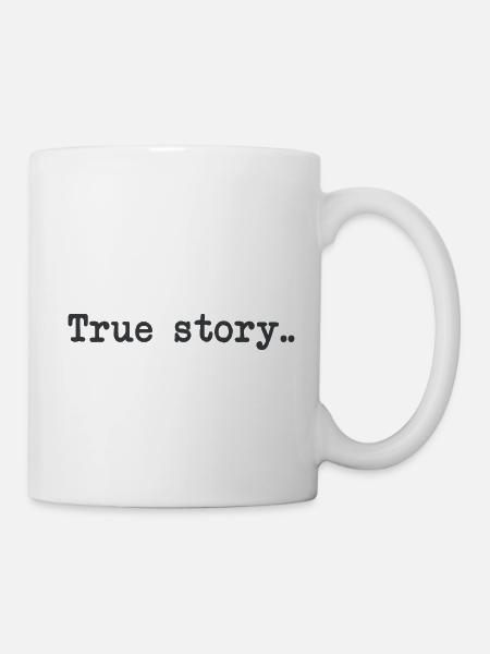 True story - Typography - Mug - white