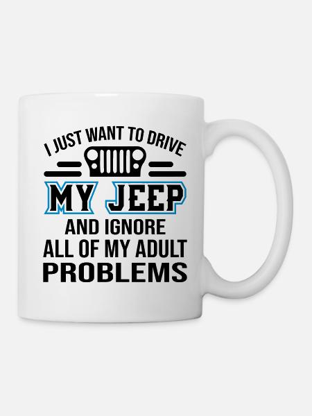 I Just Want To Drive My Jeep - Mug - white