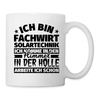 Fachwirt Solartechnik Geschenk lustig Himmel Hölle - Tasse - Weiß - Rechts