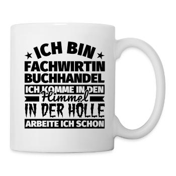 Fachwirtin Buchhandel Geschenk lustig Himmel Hölle - Tasse - Weiß - Rechts