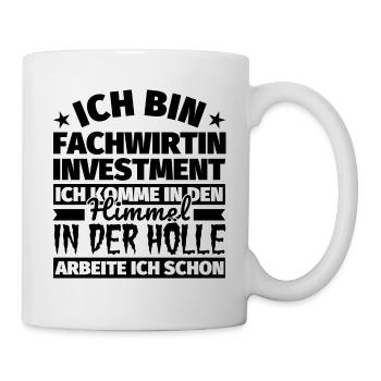 Fachwirtin Investment Geschenk lustig Himmel Hölle - Tasse - Weiß - Rechts