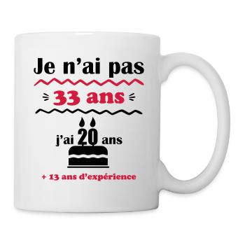 Je n'ai pas 33 ans : cadeau d'anniversaire 33 ans - Mug blanc - blanc - Droite