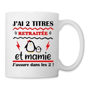 J'ai deux titres retraitée et mamie, grand-mère - Mug blanc - blanc - Droite