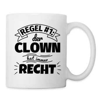 Clown Geschenke – Hat immer Recht - Tasse - Weiß - Rechts
