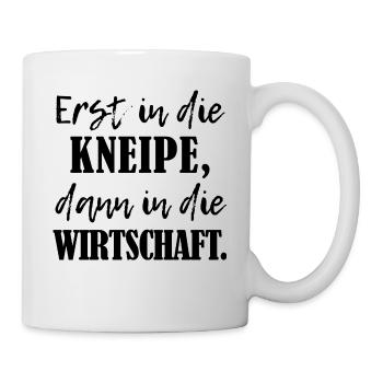 Erst Kneipe, dann Wirtschaft BWL-Studium - Tasse - Weiß - Rechts