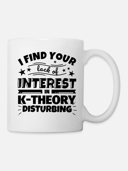 K-Theorie lustiges Geschenk - Tasse - Weiß