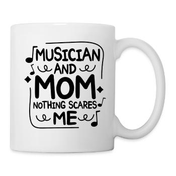 Mutter, Musikerin und Mutter, nichts macht mir Angst - Tasse - Weiß - Rechts