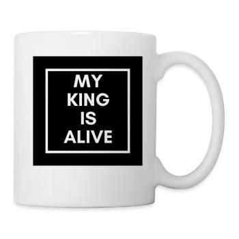 MY KING IS ALIVE - Tasse - Weiß - Rechts