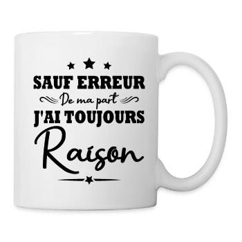 Sauf erreur de ma part j ai toujours raison - Mug blanc - blanc - Droite