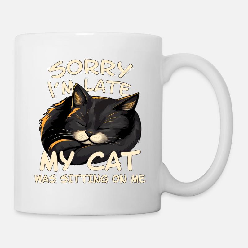 Sorry I'm Late My Cat Was Sitting On Me - Katze - Mug - white