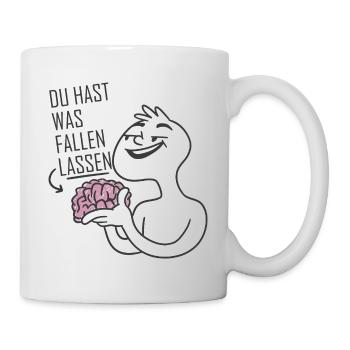 Du hast Hirn fallen lassen lustige Geschenkidee - Tasse - Weiß - Rechts