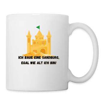 Sandcastle - I'll build a sandcastle, no matter how old - Mug - white - Right
