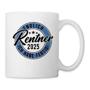 Rentner 2025 Ich habe fertig - Tasse - Weiß - Rechts