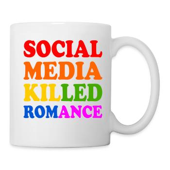 social media killed romance - Tasse - Weiß - Rechts