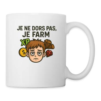 T-shirt Gamer « Je ne dors pas, je farm » – Humour - Mug blanc - blanc - Droite