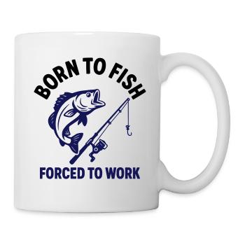 Geboren zum Angeln Arbeit war Pflicht - Tasse - Weiß - Rechts