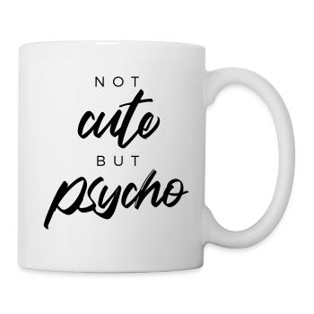Not sweet, but psycho - Not cute but psycho - Mug - white - Right