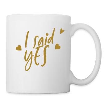 I said yes - Braut - JGA - Gold Serie - Tasse - Weiß - Rechts