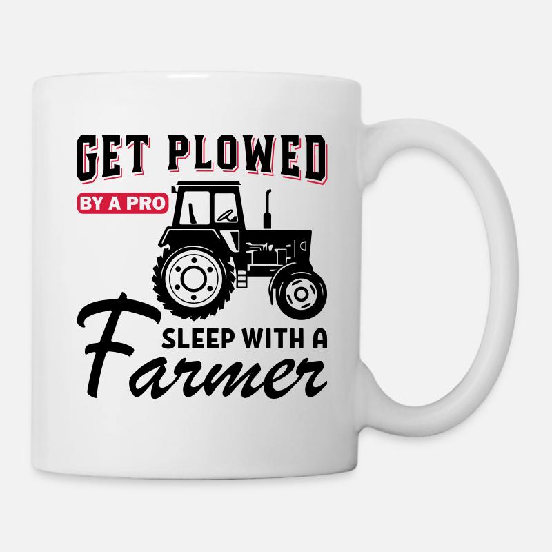 Get Plowed Sleep With A Farmer - Tasse - Weiß
