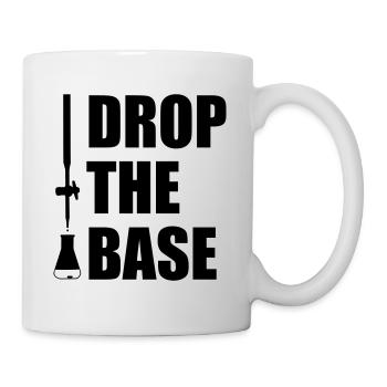 Drop the Base! - Tasse - Weiß - Rechts