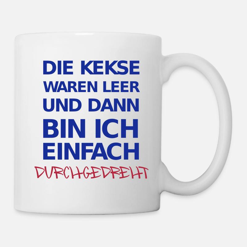 Die Kekse waren leer und dann bin ich einfach ... - Tasse - Weiß