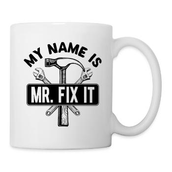 He repairs everything, he is the craftsman in the house - Mug - white - Right
