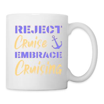 Kreuzfahrt ablehnen Embrace Cruising | Lustige Sprüche - Tasse - Weiß - Rechts