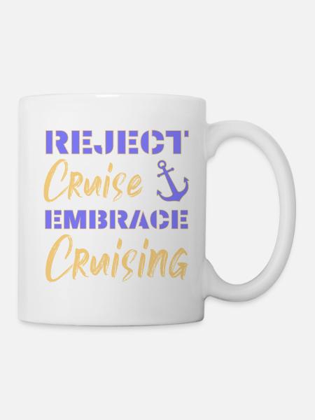 Reject Cruise Embrace Cruising | Funny Sayings - Mug - white
