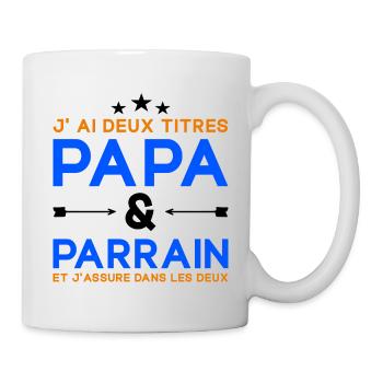 J'ai Deux Titres Papa et Parrain Fête des Pères - Mug blanc - blanc - Droite