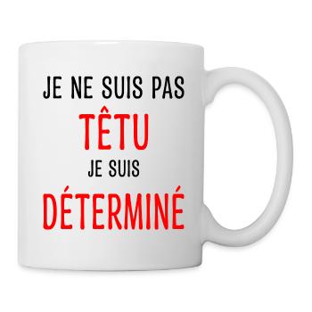 Je ne suis pas têtu Humour Déterminé Caractère - Mug blanc - blanc - Droite