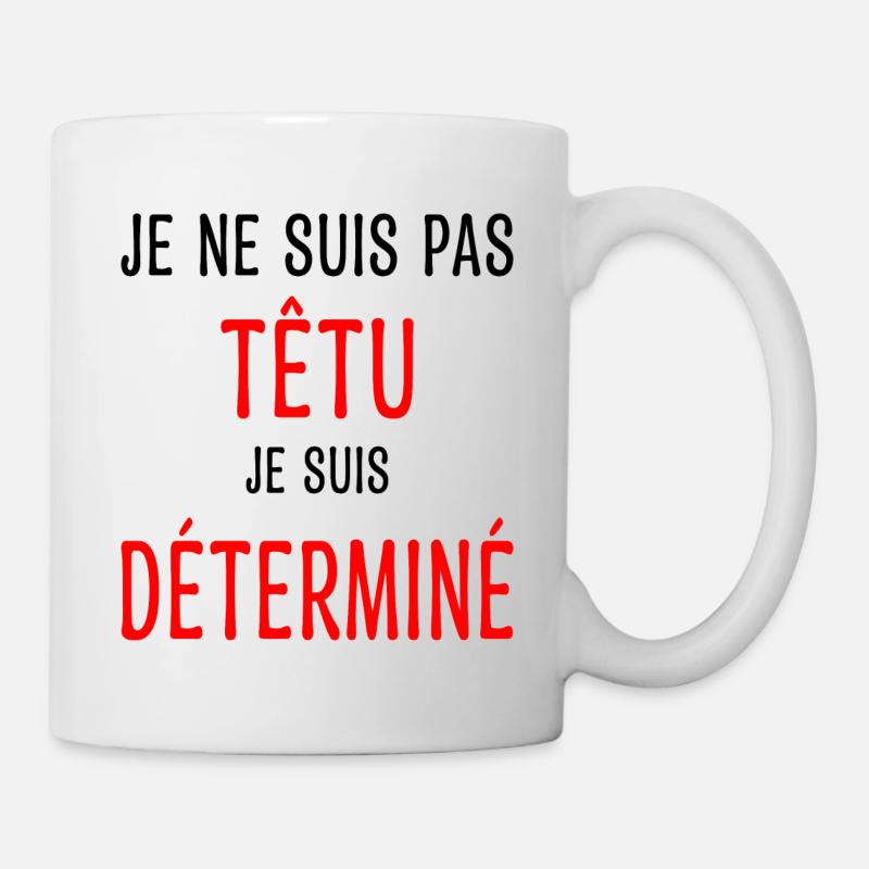 Je ne suis pas têtu Humour Déterminé Caractère - Mug blanc - blanc