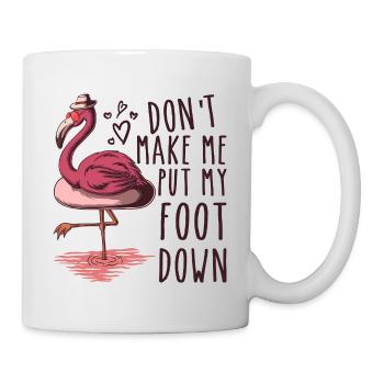 Don't Make Me Put My Foot Down Pink Flamingo - Mug blanc - blanc - Droite