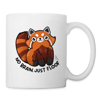 Roter Panda, No Brain just Floof - Tasse - Weiß - Rechts