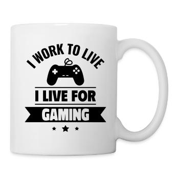 Ich arbeite, um zu leben, ich lebe fürs gaming - Tasse - Weiß - Rechts